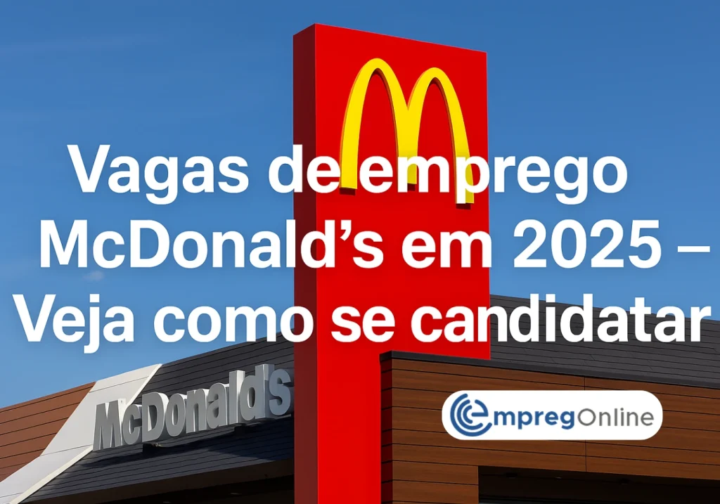 Vagas de emprego McDonald’s 2025: como se candidatar - Emprego Online