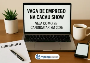 Vagas Cacau Show 2025: Guia para candidatura - Emprego Online