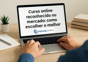 Curso online reconhecido no mercado: Como escolher o melhor - Emprego Online