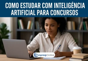 Como Estudar com Inteligência Artificial para Concursos - Emprego Online