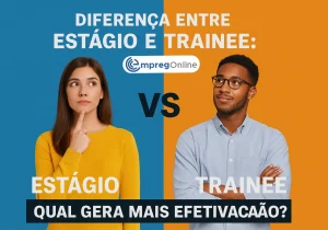 Diferença entre estágio e trainee: Qual gera mais efetivação? - Emprego Online