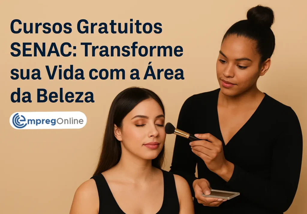 Cursos Gratuitos SENAC: Transforme sua Vida na Área da Beleza - Emprego Online