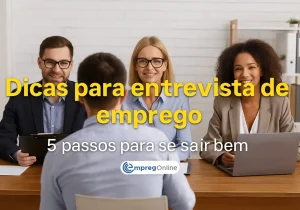 Dicas para entrevista de emprego: 5 passos para se sair bem - Emprego Online