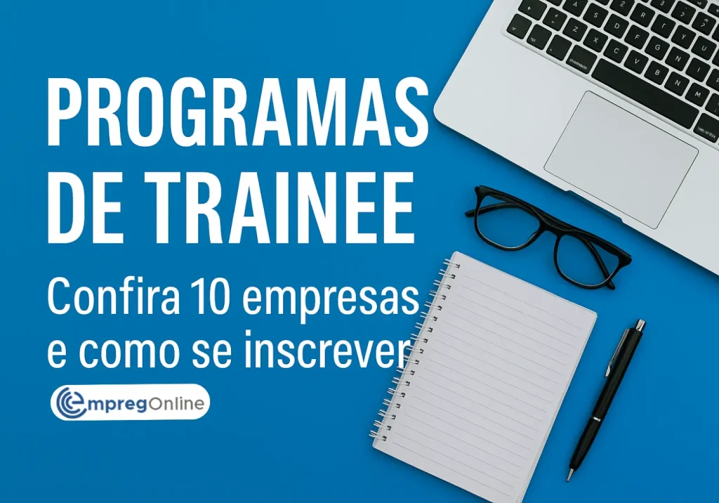 Programas de trainee: Confira 10 empresas e como se inscrever - Emprego Online