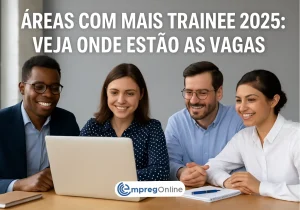 Áreas com mais trainee 2025: Veja onde estão as vagas - Emprego Online