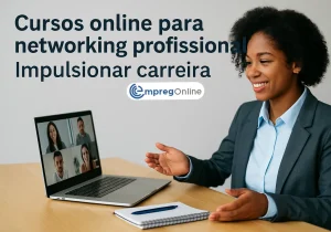 Cursos online para networking profissional: Impulsionar carreira - Emprego Online