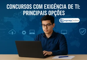 Concursos com exigência de TI: Principais opções - Emprego Online