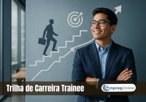 Trilha de Carreira Trainee: Etapas e Oportunidades Reais - Emprego Online